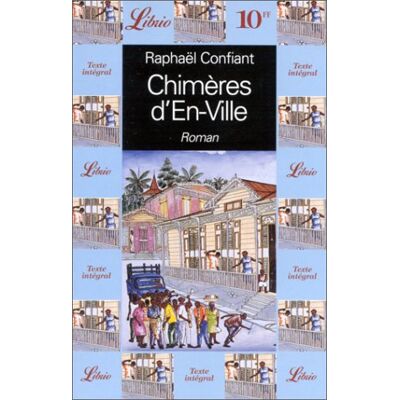 Raphaël Confiant Chimères D'En-Ville - Publicité Raphaël Confiant Chimères D'En-Ville - Publicité