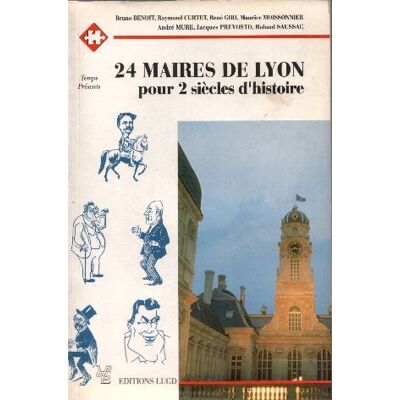Collectif 24 Maires De Lyon Pour Deux Siècles D'Histoire - Publicité Collectif 24 Maires De Lyon Pour Deux Siècles D'Histoire - Publicité