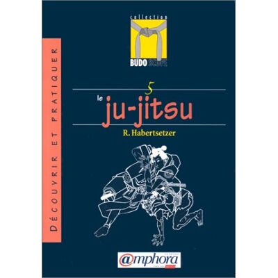 Roland Habersetzer Découvrir Le Jiu-Jitsu - Publicité Roland Habersetzer Découvrir Le Jiu-Jitsu - Publicité