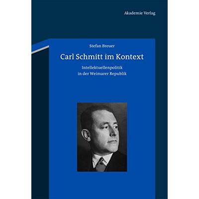 Stefan Breuer Carl Schmitt Im Kontext: Intellektuellenpolitik In Der Weimarer Republik - Publicité Stefan Breuer Carl Schmitt Im Kontext: Intellektuellenpolitik In Der Weimarer Republik - Publicité