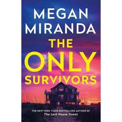 Megan Miranda The Only Survivors: The Tense, Gripping Thriller From The Author Of Reese Book Club Pick The Last House Guest - Publicité Megan Miranda The Only Survivors: The Tense, Gripping Thriller From The Author Of Reese Book Club Pick The Last House Guest - Publicité