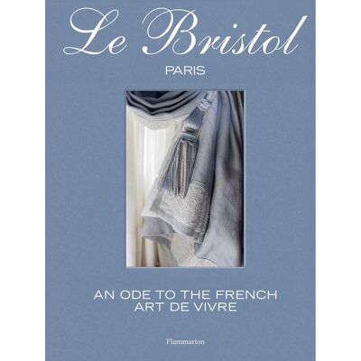 Laure Verchre Le Bristol Paris : An Ode To The Art Of Living - Publicité Laure Verchre Le Bristol Paris : An Ode To The Art Of Living - Publicité