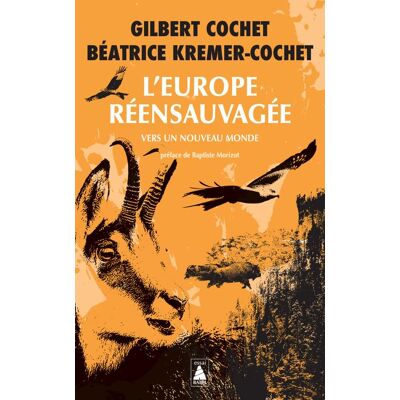 Gilbert Cochet L'Europe Réensauvagée : Vers Un Nouveau Monde - Publicité Gilbert Cochet L'Europe Réensauvagée : Vers Un Nouveau Monde - Publicité