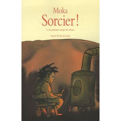 Moka Sorcier !. Vol. 3. Le Premier Temps Du Chaos - Publicité Moka Sorcier !. Vol. 3. Le Premier Temps Du Chaos - Publicité