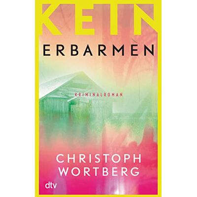 Christoph Wortberg Kein Erbarmen: Katja Sands Dritter Fall – Kriminalroman (Die Katja-Sand-Trilogie, Band 3) - Publicité Christoph Wortberg Kein Erbarmen: Katja Sands Dritter Fall – Kriminalroman (Die Katja-Sand-Trilogie, Band 3) - Publicité