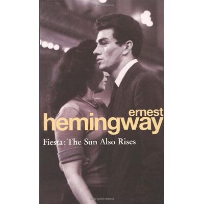 Ernest Hemingway Fiesta: The Sun Also Rises (Arrow Classic) - Publicité Ernest Hemingway Fiesta: The Sun Also Rises (Arrow Classic) - Publicité