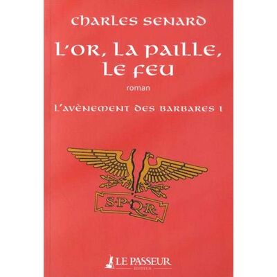 L'Avènement Des Barbares. Vol. 1. L'Or, La Paille, Le Feu - Publicité L'Avènement Des Barbares. Vol. 1. L'Or, La Paille, Le Feu - Publicité