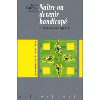 Collectif Le Handicap En Visages. Vol. 1. Naître Ou Devenir Handicapé - Publicité Collectif Le Handicap En Visages. Vol. 1. Naître Ou Devenir Handicapé - Publicité