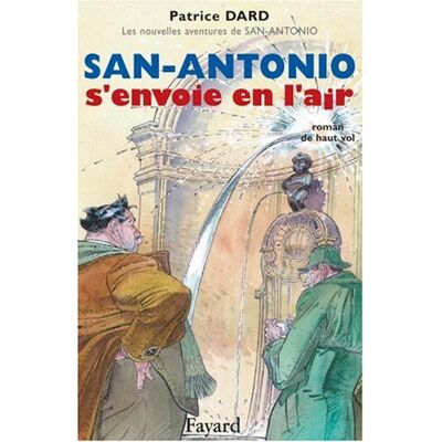 Patrice Dard Les Nouvelles Aventures De San-Antonio. San-Antonio S'Envoie En L'Air : Roman De Haut Vol - Publicité Patrice Dard Les Nouvelles Aventures De San-Antonio. San-Antonio S'Envoie En L'Air : Roman De Haut Vol - Publicité