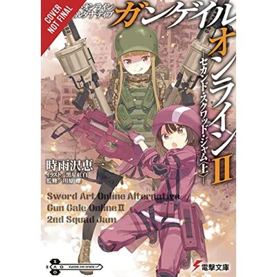 Reki Kawahara Sword Art Online Alternative Gun Gale Online, Vol. 2 (Light Novel): Second Squad Jam: Start - Publicité Reki Kawahara Sword Art Online Alternative Gun Gale Online, Vol. 2 (Light Novel): Second Squad Jam: Start - Publicité