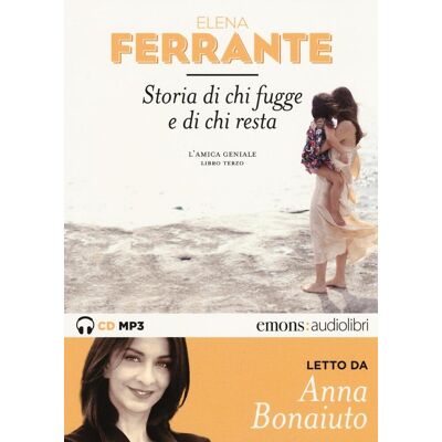 Elena Ferrante Storia Di Chi Fugge E Di Chi Resta. L'Amica Geniale Letto Da Anna Bonaiuto. Audiolibro. 2 Cd Audio Formato Mp3. Ediz. Integrale (Vol. 3) (Bestsellers) - Publicité Elena Ferrante Storia Di Chi Fugge E Di Chi Resta. L'Amica Geniale Letto Da Anna Bonaiuto. Audiolibro. 2 Cd Audio Formato Mp3. Ediz. Integrale (Vol. 3) (Bestsellers) - Publicité