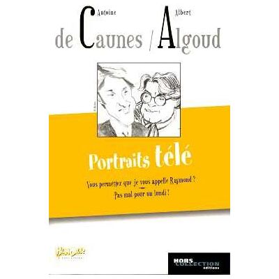 Caunes, Antoine de Portraits Télé - Publicité Caunes, Antoine de Portraits Télé - Publicité