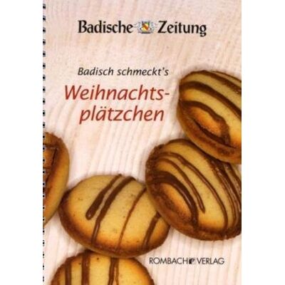 Christian Hodeige Badisch Schmeckt'S - Weihnachtsplätzchen: Leserinnen Und Leser Der Badischen Zeitung Präsentieren Ihre Besten Rezepte - Publicité Christian Hodeige Badisch Schmeckt'S - Weihnachtsplätzchen: Leserinnen Und Leser Der Badischen Zeitung Präsentieren Ihre Besten Rezepte - Publicité