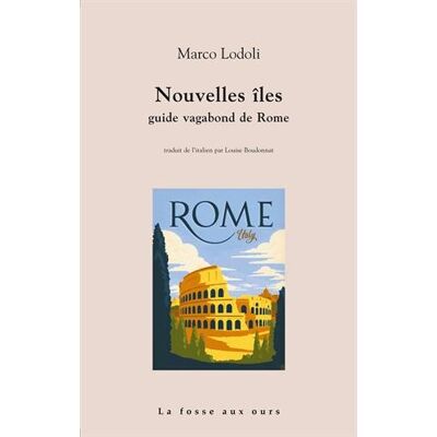 Marco Lodoli Nouvelles Îles : Guide Vagabond De Rome - Publicité Marco Lodoli Nouvelles Îles : Guide Vagabond De Rome - Publicité