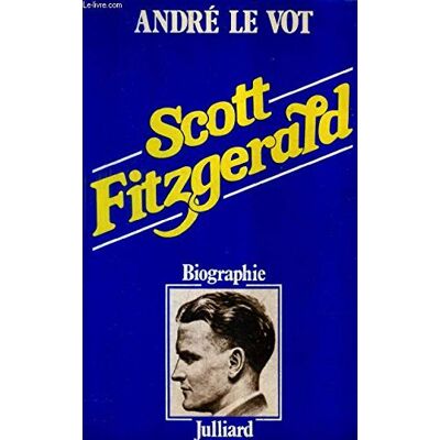 Le Vot a Scott Fitzgerald : Biographie - Publicité Le Vot a Scott Fitzgerald : Biographie - Publicité