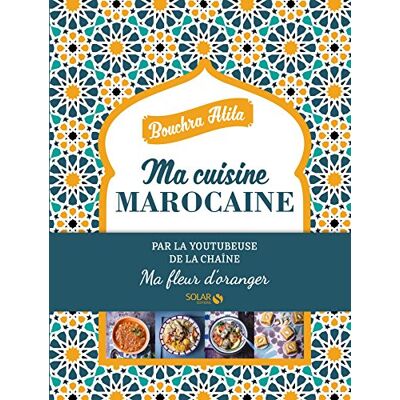 Bouchra Lakouanane Ma Cuisine Marocaine - Publicité Bouchra Lakouanane Ma Cuisine Marocaine - Publicité
