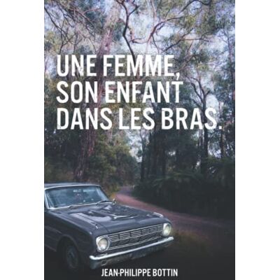 Jean-Philippe Bottin Une Femme, Son Enfant Dans Les Bras (Melbourne 2001., Band 1) - Publicité Jean-Philippe Bottin Une Femme, Son Enfant Dans Les Bras (Melbourne 2001., Band 1) - Publicité
