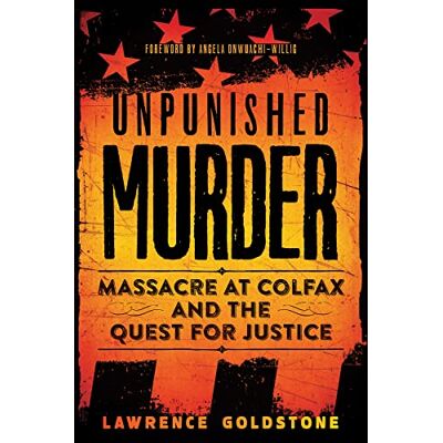 Lawrence Goldstone Unpunished Murder: Massacre At Colfax And The Quest For Justice (Scholastic Focus) - Publicité Lawrence Goldstone Unpunished Murder: Massacre At Colfax And The Quest For Justice (Scholastic Focus) - Publicité