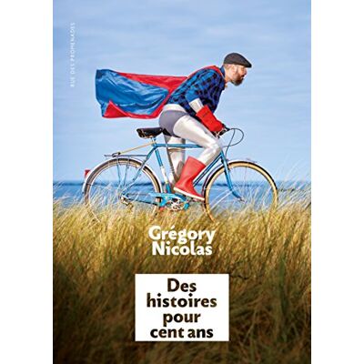 Grégory Nicolas Des Histoires Pour Cent Ans - Publicité Grégory Nicolas Des Histoires Pour Cent Ans - Publicité