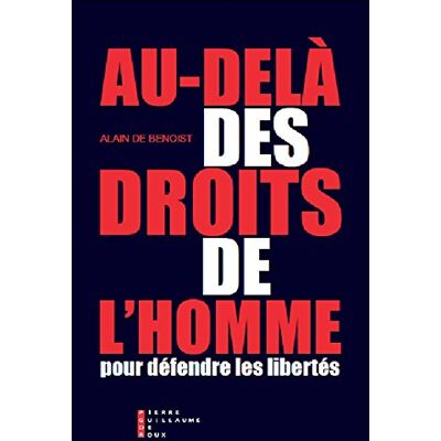 Benoist, Alain de Au-Delà Des Droits De L'Homme : Pour Défendre Les Libertés - Publicité Benoist, Alain de Au-Delà Des Droits De L'Homme : Pour Défendre Les Libertés - Publicité
