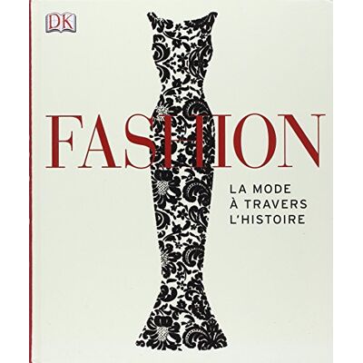 Dorling Kindersley Fashion : La Mode À Travers L'Histoire - Publicité Dorling Kindersley Fashion : La Mode À Travers L'Histoire - Publicité