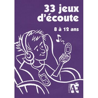 Elisabeth Schneider 33 Jeux D'Écoute Pour Développer L'Attention Des Enfants De 8 À 12 Ans - Publicité Elisabeth Schneider 33 Jeux D'Écoute Pour Développer L'Attention Des Enfants De 8 À 12 Ans - Publicité