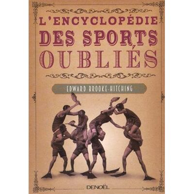 Edward Brooke-Hitching L'Encyclopédie Des Sports Oubliés - Publicité Edward Brooke-Hitching L'Encyclopédie Des Sports Oubliés - Publicité