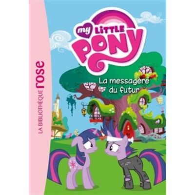 Katherine Quénot My Little Pony. Vol. 8. La Messagère Du Futur - Publicité Katherine Quénot My Little Pony. Vol. 8. La Messagère Du Futur - Publicité