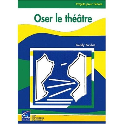 Zucchet Freddy Oser Le Théâtre - Publicité Zucchet Freddy Oser Le Théâtre - Publicité