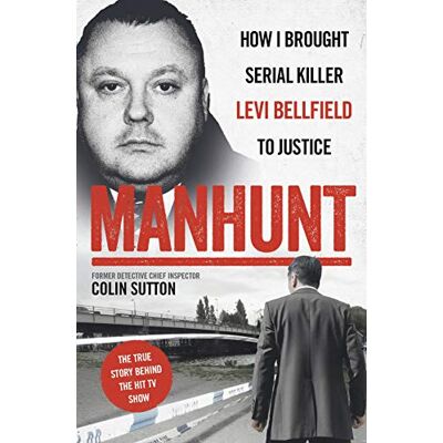Colin Sutton Manhunt: The True Story Behind The Hit Tv Drama About Levi Bellfield And The Murder Of Milly Dowler - Publicité Colin Sutton Manhunt: The True Story Behind The Hit Tv Drama About Levi Bellfield And The Murder Of Milly Dowler - Publicité