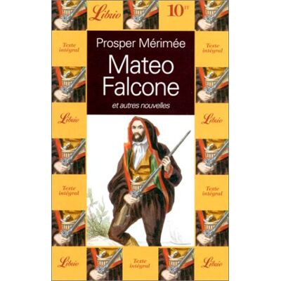 Prosper Mérimée Mateo Falcone: Et Autres Nouvelles - Publicité Prosper Mérimée Mateo Falcone: Et Autres Nouvelles - Publicité