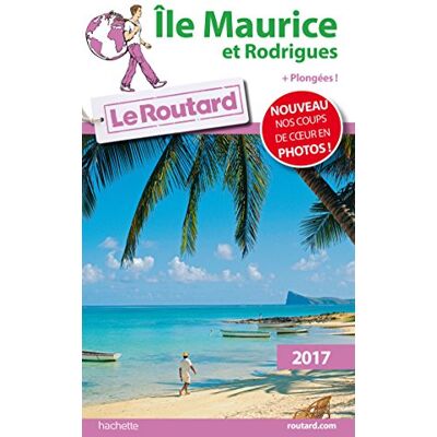 Le Routard Ile Maurice Et Rodrigues : 2017 : + Plongées ! - Publicité Le Routard Ile Maurice Et Rodrigues : 2017 : + Plongées ! - Publicité