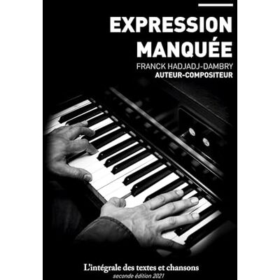 Franck Hadjadj Expression Manquée: L'Intégrale Des Textes Et Chansons - Publicité Franck Hadjadj Expression Manquée: L'Intégrale Des Textes Et Chansons - Publicité