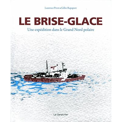 Gilles Rapaport Le Brise-Glace : Une Expédition Dans Le Grand Nord Polaire - Publicité Gilles Rapaport Le Brise-Glace : Une Expédition Dans Le Grand Nord Polaire - Publicité