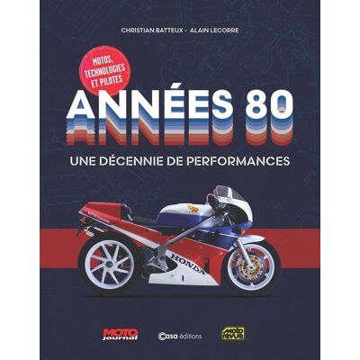 Christian Batteux Années 80 : Une Décennie De Performances : Motos, Technologies Et Pilotes - Publicité Christian Batteux Années 80 : Une Décennie De Performances : Motos, Technologies Et Pilotes - Publicité