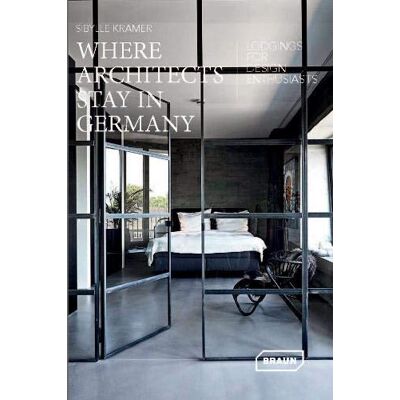 Sibylle Kramer Where Architects Stay In Germany: Lodgings For Design Enthusiasts - Publicité Sibylle Kramer Where Architects Stay In Germany: Lodgings For Design Enthusiasts - Publicité