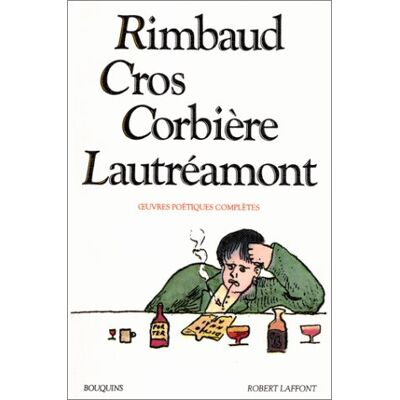 Collectif Rimbaud, Cros, Corbière, Lautréamont : Oeuvres Poétiques Complètes - Publicité Collectif Rimbaud, Cros, Corbière, Lautréamont : Oeuvres Poétiques Complètes - Publicité