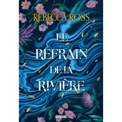Rebecca Ross Les Ballades De Cadence. Vol. 1. Le Refrain De La Rivière - Publicité Rebecca Ross Les Ballades De Cadence. Vol. 1. Le Refrain De La Rivière - Publicité