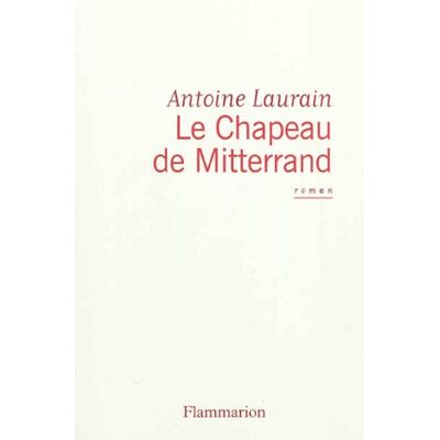 Antoine Laurain Le Chapeau De Mitterrand - Publicité Antoine Laurain Le Chapeau De Mitterrand - Publicité