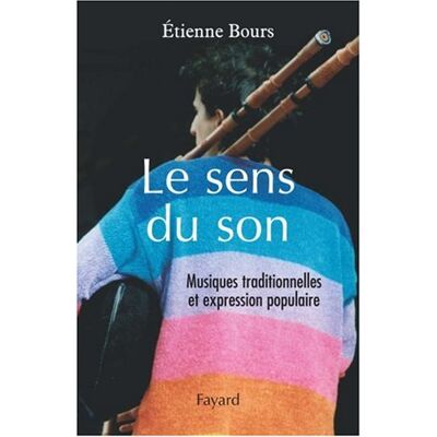 Etienne Bours Le Sens Du Son : Musiques Traditionnelles Et Expression Populaire - Publicité Etienne Bours Le Sens Du Son : Musiques Traditionnelles Et Expression Populaire - Publicité