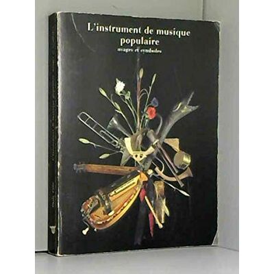 Collectif L'Instrument De Musique Populaire: Usages Et Symboles. Exposition, Musée National Des Arts Et Traditions Pupulaires, Nov. 1980-Avil 1981 - Publicité Collectif L'Instrument De Musique Populaire: Usages Et Symboles. Exposition, Musée National Des Arts Et Traditions Pupulaires, Nov. 1980-Avil 1981 - Publicité