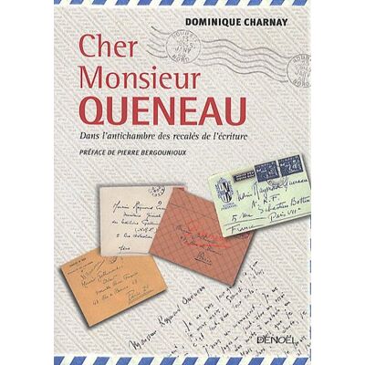 Dominique Charnay Cher Monsieur Queneau : Dans L'Antichambre Des Recalés De L'Écriture - Publicité Dominique Charnay Cher Monsieur Queneau : Dans L'Antichambre Des Recalés De L'Écriture - Publicité