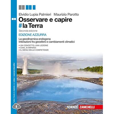 Osservare E Capire #la Terra. La Geodinamica Endogena E Interazione Tra Geosfere E Cambiamenti Climatici. Ediz. Azzurra. Per Le Scuole Superiori. Con E-Book. Con Espansione Online - Publicité Osservare E Capire #la Terra. La Geodinamica Endogena E Interazione Tra Geosfere E Cambiamenti Climatici. Ediz. Azzurra. Per Le Scuole Superiori. Con E-Book. Con Espansione Online - Publicité