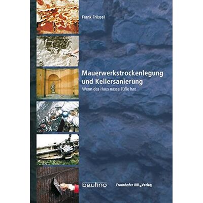 Frank Frössel Mauerwerkstrockenlegung Und Kellersanierung: Wenn Das Haus Nasse Füße Hat. Publicité Frank Frössel Mauerwerkstrockenlegung Und Kellersanierung: Wenn Das Haus Nasse Füße Hat. Publicité