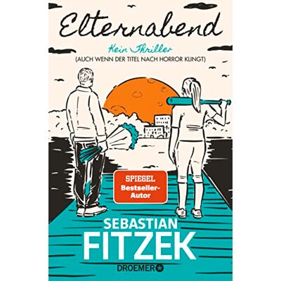 Sebastian Fitzek Elternabend: Kein Thriller (Auch Wenn Der Titel Nach Horror Klingt!) - Publicité Sebastian Fitzek Elternabend: Kein Thriller (Auch Wenn Der Titel Nach Horror Klingt!) - Publicité