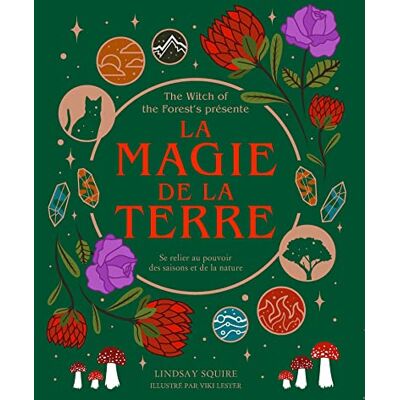 Lindsay Squire La Magie De La Terre : Se Relier Au Pouvoir Des Saisons Et De La Nature - Publicité Lindsay Squire La Magie De La Terre : Se Relier Au Pouvoir Des Saisons Et De La Nature - Publicité