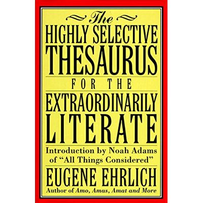 Eugene Ehrlich The Highly Selective Thesaurus For The Extraordinarily Literate (Highly Selective Reference) - Publicité Eugene Ehrlich The Highly Selective Thesaurus For The Extraordinarily Literate (Highly Selective Reference) - Publicité