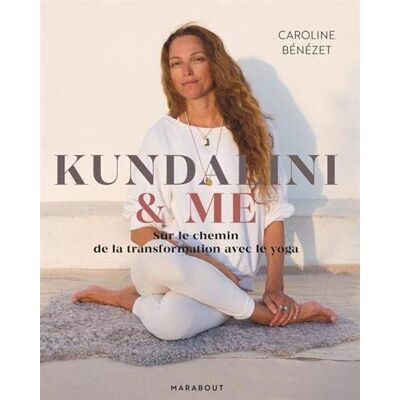 Kundalini & Me : Sur Le Chemin De La Transformation Avec Le Yoga - Publicité Kundalini & Me : Sur Le Chemin De La Transformation Avec Le Yoga - Publicité