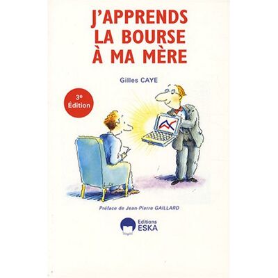 Gilles Caye J'Apprends La Bourse À Ma Mère - Publicité Gilles Caye J'Apprends La Bourse À Ma Mère - Publicité