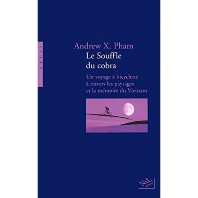 Pham, Andrew X. Le Souffle Du Cobra : Un Voyage À Bicyclette À Travers Les Paysages Et La Mémoire Du Vietnam - Publicité Pham, Andrew X. Le Souffle Du Cobra : Un Voyage À Bicyclette À Travers Les Paysages Et La Mémoire Du Vietnam - Publicité
